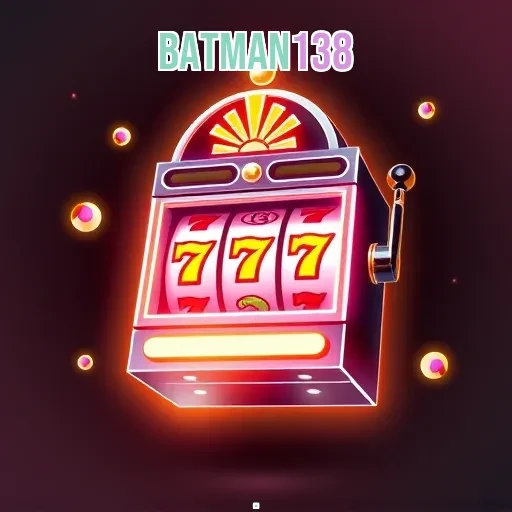 batman138: Streaming Permainan Seru di Dunia Game Online